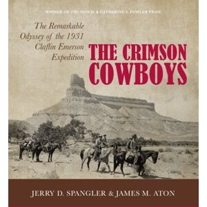 University of Utah Press,U.S. The Crimson Cowboys : The Remarkable Odyssey Of The 1931 Claflin-Emerson Expedition University of Utah Press,U.S. The Crimson Cowboys : The Remarkable Odyssey Of The 1931 Claflin-Emerson Expedition