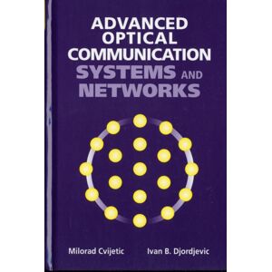 Artech House Publishers Advanced Optical Communication Systems And Networks Artech House Publishers Advanced Optical Communication Systems And Networks
