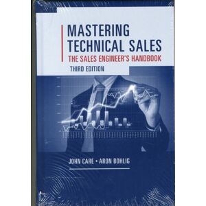 Artech House Publishers Mastering Technical Sales: The Sales Engineer'S Handbook, Third Edition Artech House Publishers Mastering Technical Sales: The Sales Engineer'S Handbook, Third Edition