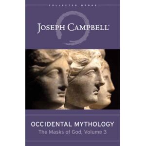 New World Library Occidental Mythology : The Masks Of God Volume 3 New World Library Occidental Mythology : The Masks Of God Volume 3