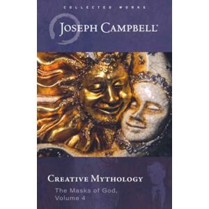 New World Library Creative Mythology : The Masks Of God Volume 4 New World Library Creative Mythology : The Masks Of God Volume 4