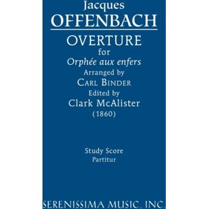 Serenissima Music Overture For 'Orphee Aux Enfers' : Study Score Serenissima Music Overture For 'Orphee Aux Enfers' : Study Score