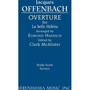 Serenissima Music La Belle Helene Overture : Study Score Serenissima Music La Belle Helene Overture : Study Score