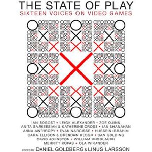Seven Stories Press,U.S. The State Of Play : Sixteen Voices On Video Games Seven Stories Press,U.S. The State Of Play : Sixteen Voices On Video Games