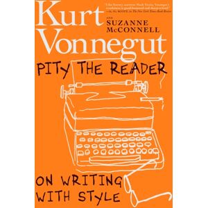 Seven Stories Press,U.S. Pity The Reader : On Writing With Style Seven Stories Press,U.S. Pity The Reader : On Writing With Style