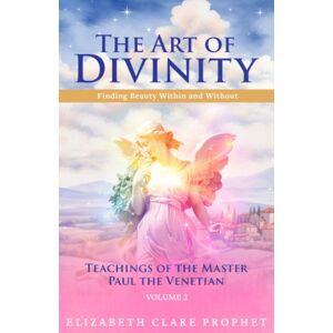Summit University Press,U.S. The Art Of Divinity - Volume 2 : Finding Beauty Within And Without Teachings Of The Master Paul The Venetian Summit University Press,U.S. The Art Of Divinity - Volume 2 : Finding Beauty Within And Without Teachings Of The Master Paul The Venetian