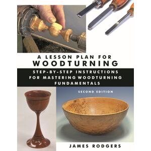 Linden Publishing Co Inc A Lesson Plan For Woodturning, 2nd Edition : Step-By-Step Instructions For Mastering Woodturning Fundamentals Linden Publishing Co Inc A Lesson Plan For Woodturning, 2nd Edition : Step-By-Step Instructions For Mastering Woodturning Fundamentals