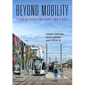 Island Press Beyond Mobility : Planning Cities For People And Places Island Press Beyond Mobility : Planning Cities For People And Places