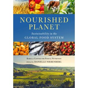 Island Press Nourished Planet : Sustainability In The Global Food System Island Press Nourished Planet : Sustainability In The Global Food System