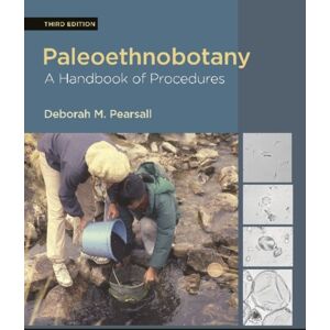 Left Coast Press Inc Paleoethnobotany : A Handbook Of Procedures Left Coast Press Inc Paleoethnobotany : A Handbook Of Procedures