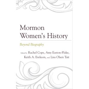 Associated University Presses Mormon Women’s History : Beyond Biography Associated University Presses Mormon Women’s History : Beyond Biography
