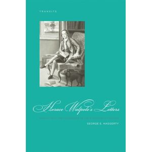 Associated University Presses Horace Walpole'S Letters : Masculinity And Friendship In The Eighteenth Century Associated University Presses Horace Walpole'S Letters : Masculinity And Friendship In The Eighteenth Century
