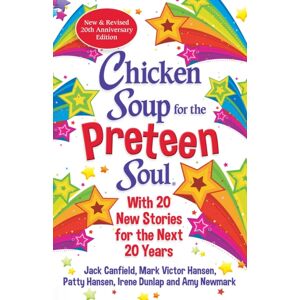 Chicken Soup for the Soul Publishing, LLC Chicken Soup For The Preteen Soul 21st Anniversary Edition : An Update Of The 2000 Classic Chicken Soup for the Soul Publishing, LLC Chicken Soup For The Preteen Soul 21st Anniversary Edition : An Update Of The 2000 Classic