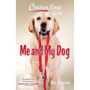Chicken Soup for the Soul Publishing, LLC Chicken Soup For The Soul: Me And My Dog Chicken Soup for the Soul Publishing, LLC Chicken Soup For The Soul: Me And My Dog