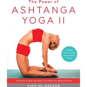 Shambhala Publications Inc The Power Of Ashtanga Yoga Ii: The Intermediate Series : A Practice To Open Your Heart And Purify Your Body And Mind Shambhala Publications Inc The Power Of Ashtanga Yoga Ii: The Intermediate Series : A Practice To Open Your Heart And Purify Your Body And Mind
