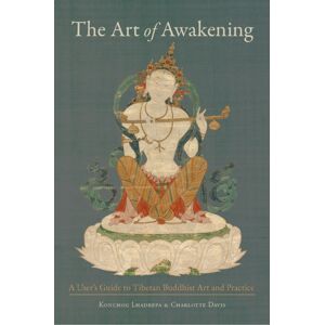 Shambhala Publications Inc The Art Of Awakening : A User'S Guide To Tibetan Buddhist Art And Practice Shambhala Publications Inc The Art Of Awakening : A User'S Guide To Tibetan Buddhist Art And Practice
