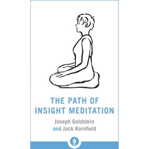 Shambhala Publications Inc The Path Of Insight Meditation : Shambhala Pocket Library Shambhala Publications Inc The Path Of Insight Meditation : Shambhala Pocket Library