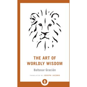 Shambhala Publications Inc The Art Of Worldly Wisdom Shambhala Publications Inc The Art Of Worldly Wisdom