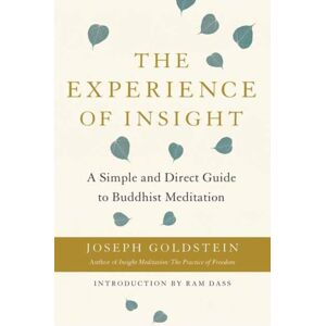Shambhala Publications Inc The Experience Of Insight : A Simple And Direct Guide To Buddhist Meditation Shambhala Publications Inc The Experience Of Insight : A Simple And Direct Guide To Buddhist Meditation