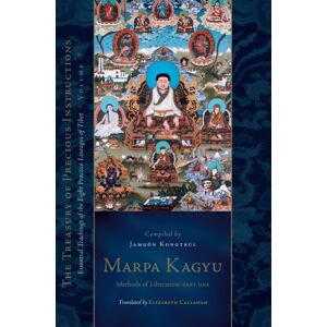 Shambhala Publications Inc Marpa Kagyu, Part One : Methods Of Liberation: Essential Teachings Of The Eight Practice Lineages Of Tib Et, Volume 7 (The Treasury Of Precious Instructions) Shambhala Publications Inc Marpa Kagyu, Part One : Methods Of Liberation: Essential Teachings Of The Eight Practice Lineages Of Tib Et, Volume 7 (The Treasury Of Precious Instructions)
