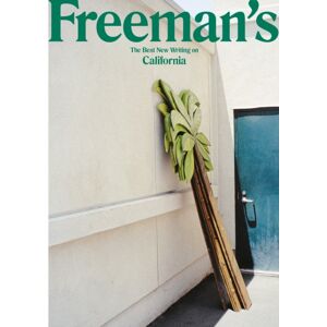Grove Press / Atlantic Monthly Press Freeman'S California Grove Press / Atlantic Monthly Press Freeman'S California