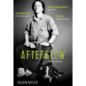Grove Press / Atlantic Monthly Press Afterglow : A Dog Memoir Grove Press / Atlantic Monthly Press Afterglow : A Dog Memoir