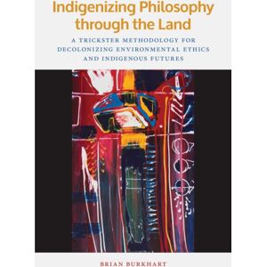 Michigan State University Press Indigenizing Philosophy Through The Land : A Trickster Methodology For Decolonizing Environmental Ethics And Indigenous Futures Michigan State University Press Indigenizing Philosophy Through The Land : A Trickster Methodology For Decolonizing Environmental Ethics And Indigenous Futures