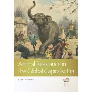 Michigan State University Press Animal Resistance In The Global Capitalist Era Michigan State University Press Animal Resistance In The Global Capitalist Era