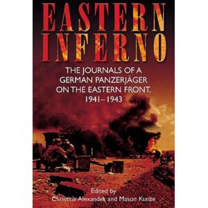 Casemate Publishers Eastern Inferno : The Journals Of A German Panzerjager On The Eastern Front, 1941–1943 Casemate Publishers Eastern Inferno : The Journals Of A German Panzerjager On The Eastern Front, 1941–1943