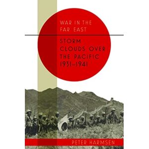 Casemate Publishers Storm Clouds Over The Pacific 1931–41 Casemate Publishers Storm Clouds Over The Pacific 1931–41