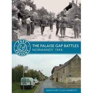 Casemate Publishers The Falaise Gap Battles : Normandy 1944 Casemate Publishers The Falaise Gap Battles : Normandy 1944