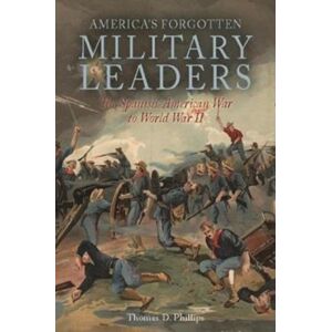 Casemate Publishers In The Shadows Of Victory Ii : America’s Forgotten Military Leaders, The Spanish-American War To World War Ii Casemate Publishers In The Shadows Of Victory Ii : America’s Forgotten Military Leaders, The Spanish-American War To World War Ii