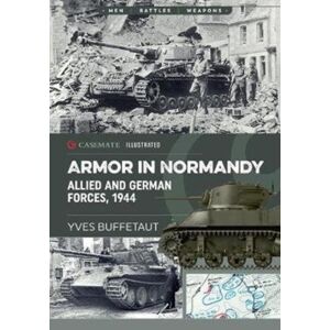 Casemate Publishers Allied Armor In Normandy Casemate Publishers Allied Armor In Normandy