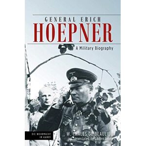 Casemate Publishers General Erich Hoepner : Portrait Of A Panzer Commander Casemate Publishers General Erich Hoepner : Portrait Of A Panzer Commander