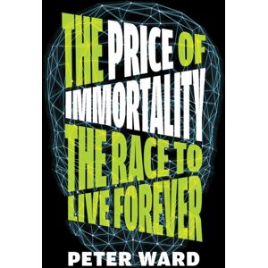 Melville House Publishing The Price Of Immortality : The Race To Live Forever Melville House Publishing The Price Of Immortality : The Race To Live Forever