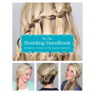 Ulysses Press The Braiding Handbook : 60 Modern Twists On The Classic Hairstyle Ulysses Press The Braiding Handbook : 60 Modern Twists On The Classic Hairstyle