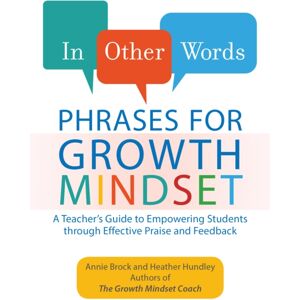 Ulysses Press In Other Words: Phrases For Growth Mindset : A Teacher'S Guide To Empowering Students Through Effective Praise And Feedback Ulysses Press In Other Words: Phrases For Growth Mindset : A Teacher'S Guide To Empowering Students Through Effective Praise And Feedback