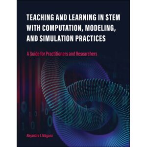Purdue University Press Teaching And Learning In Stem With Computation, Modeling, And Simulation Practices : A Guide For Practitioners And Researchers Purdue University Press Teaching And Learning In Stem With Computation, Modeling, And Simulation Practices : A Guide For Practitioners And Researchers