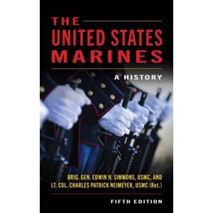Naval Institute Press The United States Marines : A History, Fifth Edition Naval Institute Press The United States Marines : A History, Fifth Edition