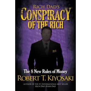 Plata Publishing Rich Dad'S Conspiracy Of The Rich : The 8 Rules Of Money Plata Publishing Rich Dad'S Conspiracy Of The Rich : The 8 Rules Of Money