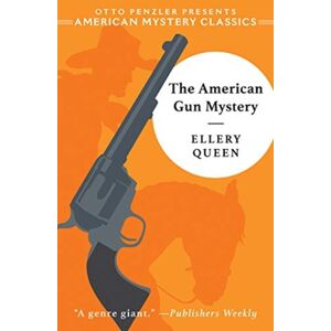 Penzler Publishers The American Gun Mystery : An Ellery Queen Mystery Penzler Publishers The American Gun Mystery : An Ellery Queen Mystery