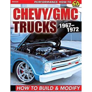 CarTech Inc Chevy/gmc Trucks 1967-1972 : How To Build & Modify CarTech Inc Chevy/gmc Trucks 1967-1972 : How To Build & Modify