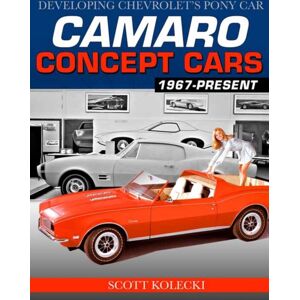 CarTech Inc Camaro Concept Cars : Developing Chevrolet'S Pony Car CarTech Inc Camaro Concept Cars : Developing Chevrolet'S Pony Car