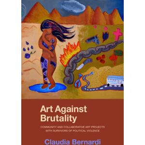 New Village Press Art Against Brutality : Community And Collaborative Art Projects With Survivors Of Political Violence New Village Press Art Against Brutality : Community And Collaborative Art Projects With Survivors Of Political Violence