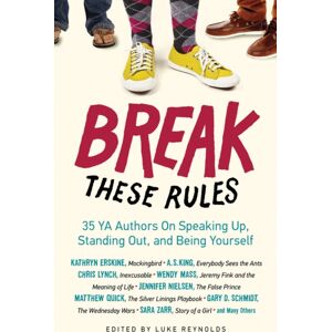 Chicago Review Press Break These Rules : 35 Ya Authors On Speaking Up, Standing Out, And Being Yourself Chicago Review Press Break These Rules : 35 Ya Authors On Speaking Up, Standing Out, And Being Yourself