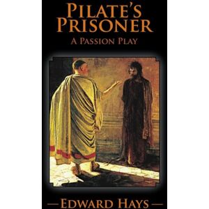 Booklocker Inc.,US Pilate'S Prisoner : A Passion Play Booklocker Inc.,US Pilate'S Prisoner : A Passion Play