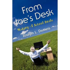 Booklocker Inc.,US From Joe'S Desk : Making A School Smile Booklocker Inc.,US From Joe'S Desk : Making A School Smile