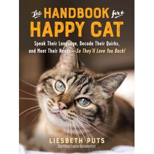 The Experiment LLC The Handbook For A Happy Cat : Speak Their Language, Decode Their Quirks, And Meet Their Needs - So They'Ll Love You Back! The Experiment LLC The Handbook For A Happy Cat : Speak Their Language, Decode Their Quirks, And Meet Their Needs - So They'Ll Love You Back!