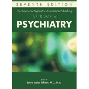 The American Psychiatric Association Publishing Textbook Of Psychiatry The American Psychiatric Association Publishing Textbook Of Psychiatry