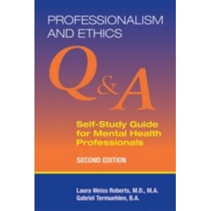American Psychiatric Association Publishing Professionalism And Ethics : Q & A Self-Study Guide For Mental Health Professionals American Psychiatric Association Publishing Professionalism And Ethics : Q & A Self-Study Guide For Mental Health Professionals
